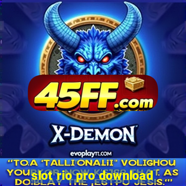 slot rio pro download